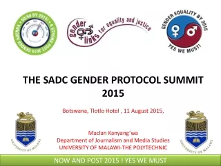 THE SADC GENDER PROTOCOL SUMMIT 2015 Botswana, Tlotlo Hotel , 11 August 2015,  Maclan Kanyang’wa