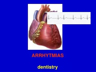 ARRHYTMIAS dentistry