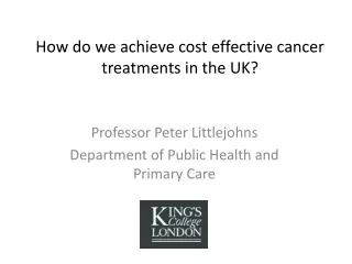 How do we achieve cost effective cancer treatments in the UK?