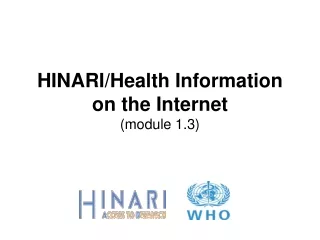 HINARI/Health Information  on the Internet (module 1.3)