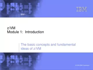 z/VM Module 1:  Introduction