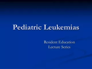 Pediatric Leukemias