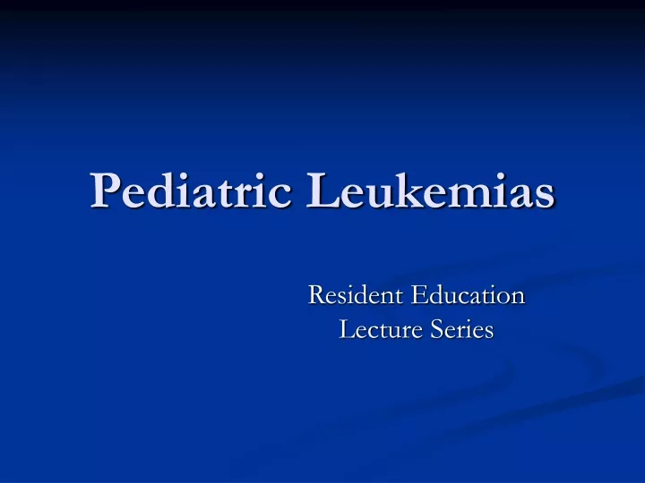 pediatric leukemias