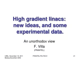 High gradient linacs:   new ideas, and some experimental data.