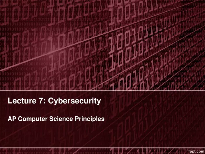 lecture 7 cybersecurity ap computer science principles