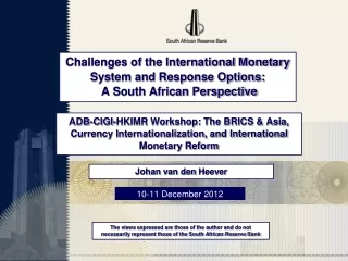 Challenges of the International Monetary System and Response Options:  A South African Perspective