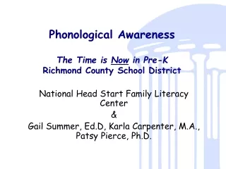 Phonological Awareness The Time is  Now  in Pre-K Richmond County School District
