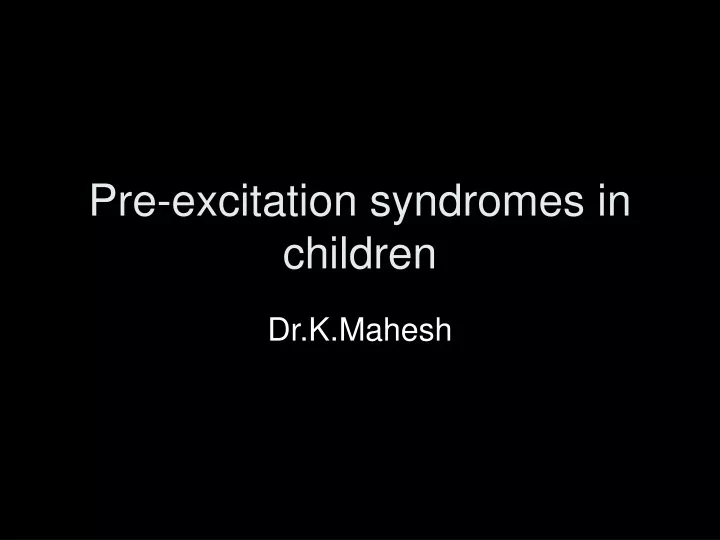 pre excitation syndromes in children