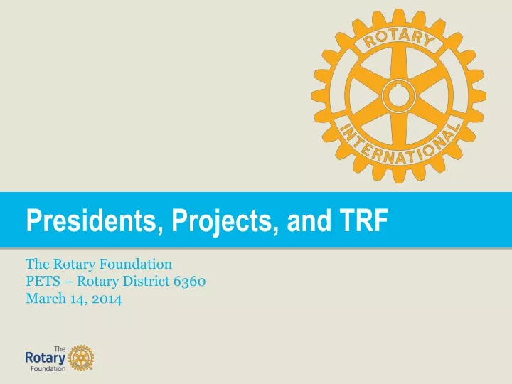 presidents projects and trf the rotary foundation
