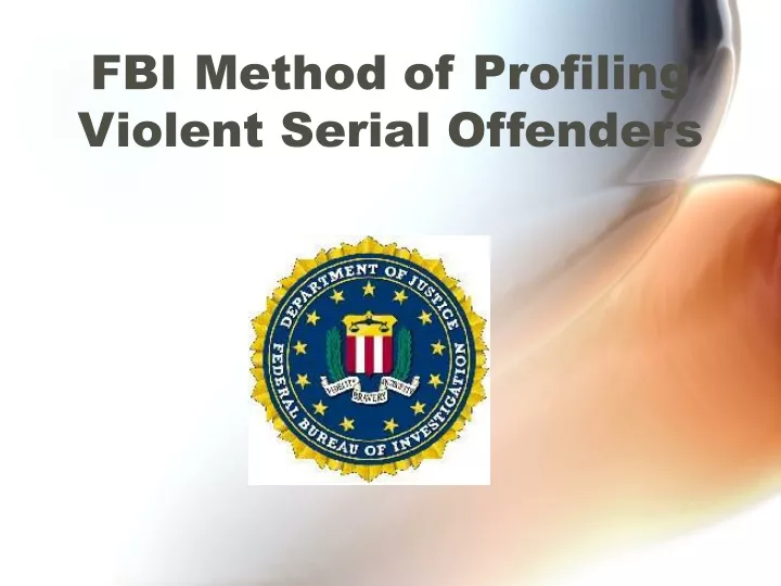 fbi method of profiling violent serial offenders