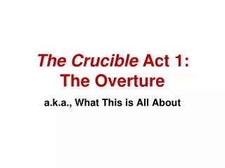 The Crucible  Act 1: The Overture