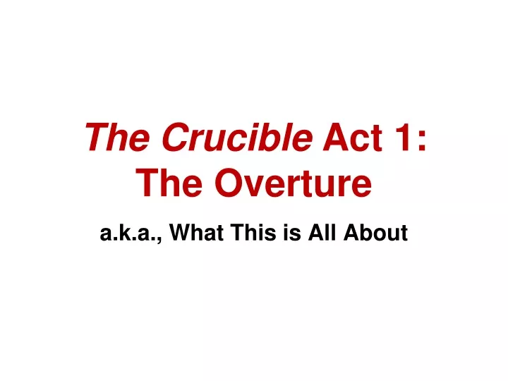 the crucible act 1 the overture