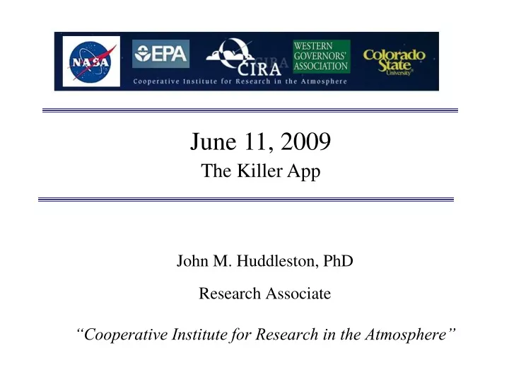 john m huddleston phd research associate cooperative institute for research in the atmosphere