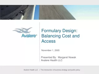 Formulary Design: Balancing Cost and Access November 1, 2005