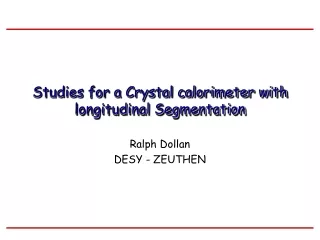 Studies for a Crystal calorimeter with longitudinal Segmentation