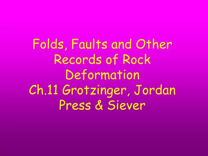folds faults and other records of rock deformation ch 11 grotzinger jordan press siever