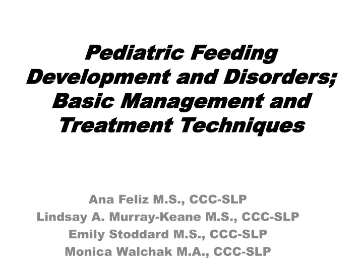 PPT - Pediatric Feeding Development And Disorders; Basic Management And ...