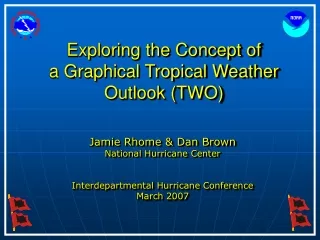 Exploring the Concept of  a Graphical Tropical Weather  Outlook (TWO)