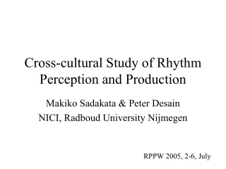 Cross-cultural Study of Rhythm Perception and Production