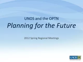 UNOS and the OPTN Planning for the Future