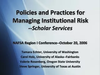 Policies and Practices for Managing Institutional Risk --Scholar Services