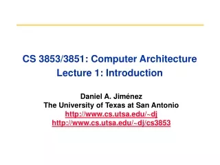 CS 3853/3851: Computer Architecture Lecture 1: Introduction