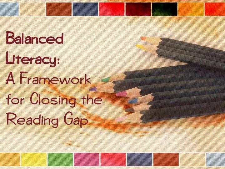 balanced literacy a framework for closing the reading gap