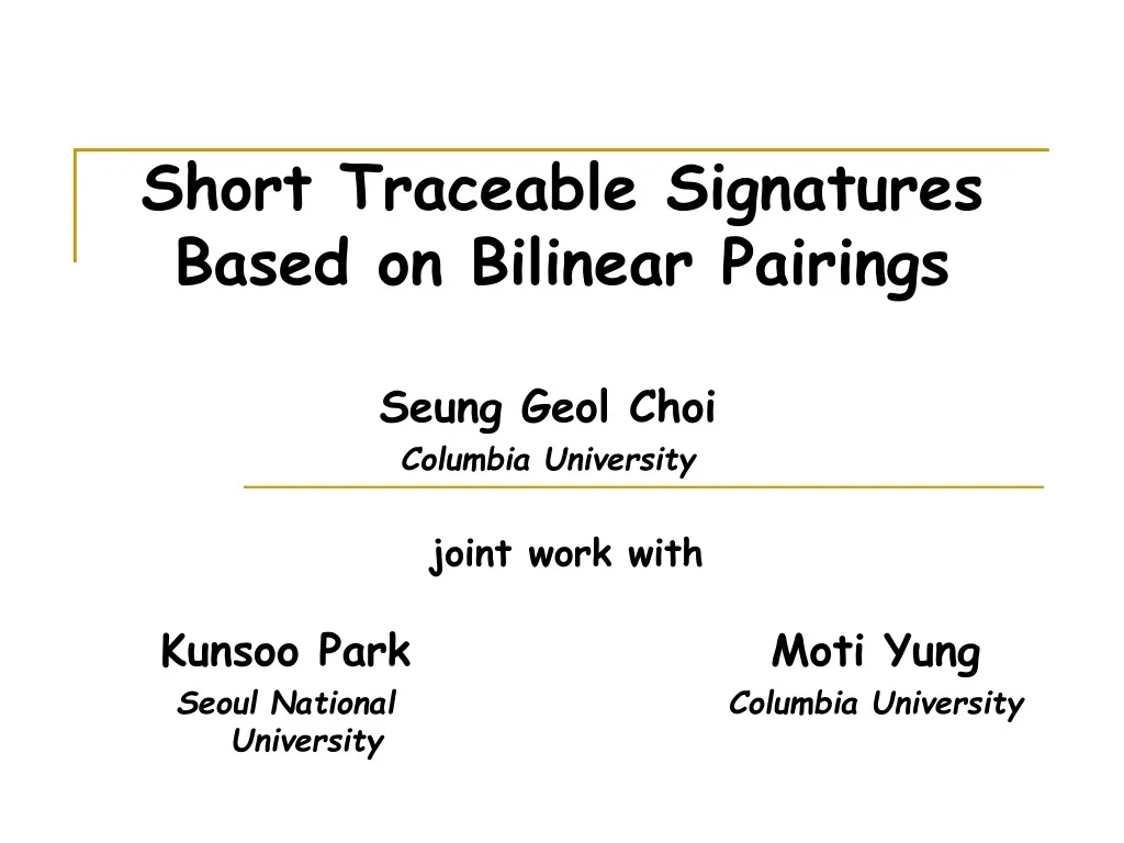 PPT - Secure and Efficient Traceable Signatures Using Bilinear Pairings ...