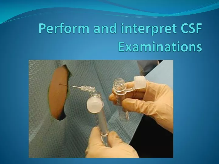 perform and interpret csf examinations