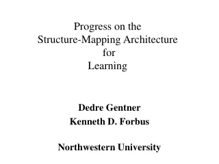 Progress on the  Structure-Mapping Architecture  for Learning