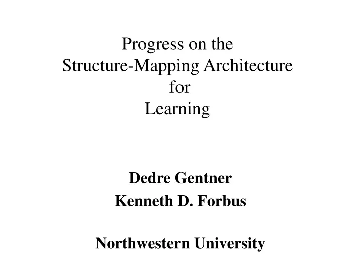 progress on the structure mapping architecture for learning