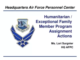 Humanitarian / Exceptional Family Member Program Assignment Actions