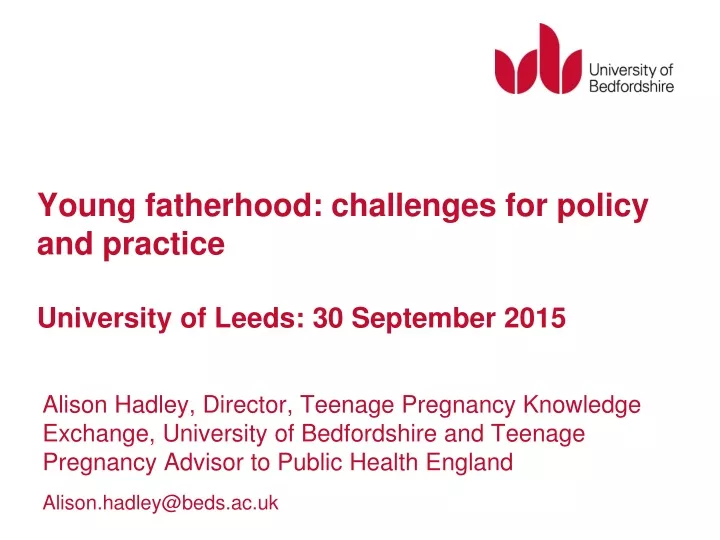 young fatherhood challenges for policy and practice university of leeds 30 september 2015