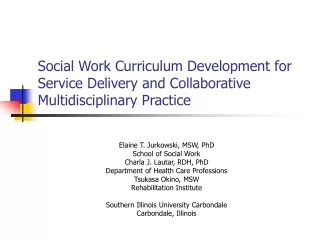 Elaine T. Jurkowski, MSW, PhD School of Social Work Charla J. Lautar, RDH, PhD