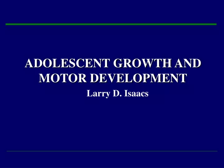 adolescent growth and motor development larry d isaacs