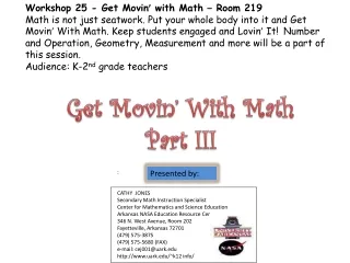 Workshop 25 - Get Movin ’  with Math  –  Room 219