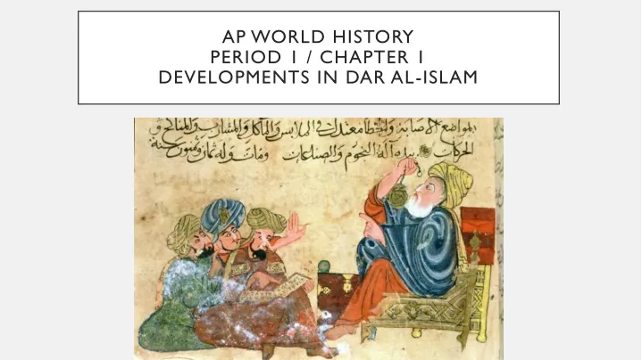 ap world history period 1 chapter 1 developments in dar al islam