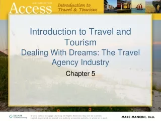 Introduction to Travel and Tourism Dealing With Dreams: The Travel Agency Industry