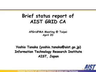 Brief status report of AIST GRID CA APGridPMA Meeting @ Taipei April 20