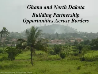 Ghana and North Dakota Building Partnership Opportunities Across Borders