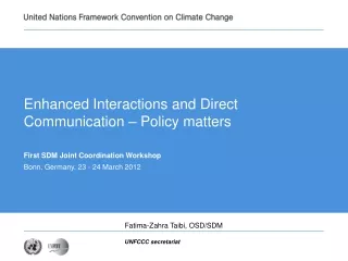 Enhanced Interactions and Direct Communication – Policy matters