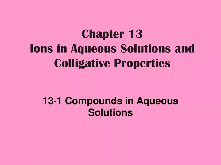 chapter 13 ions in aqueous solutions and colligative properties