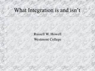 What Integration is and isn’t