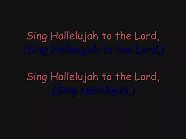 sing hallelujah to the lord sing hallelujah