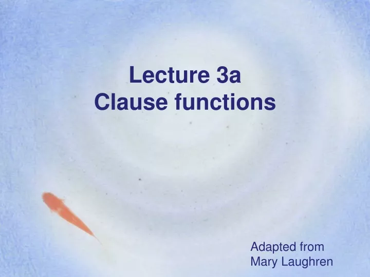 lecture 3a clause functions