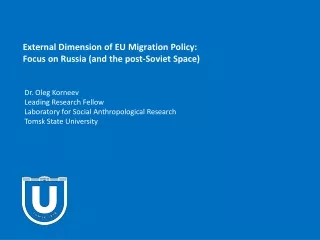 External Dimension of EU Migration Policy: Focus on Russia (and the post-Soviet Space)