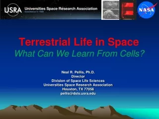 Terrestrial Life in Space  What Can We Learn From Cells?