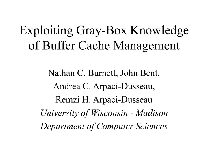 exploiting gray box knowledge of buffer cache management