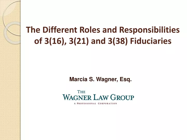 the different roles and responsibilities of 3 16 3 21 and 3 38 fiduciaries