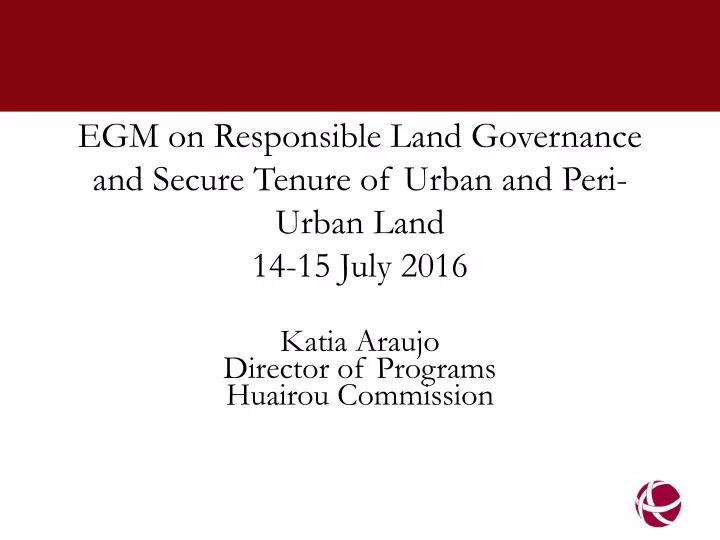egm on responsible land governance and secure tenure of urban and peri urban land 14 15 july 2016